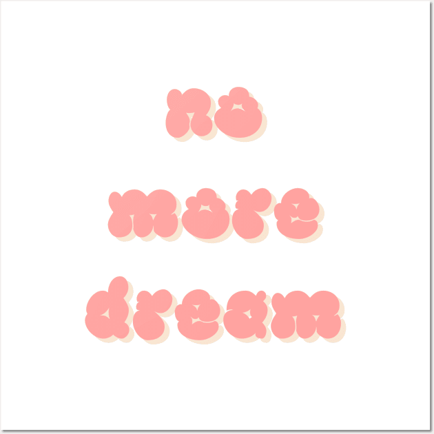 No more dream pastel typography - BTS Wall Art by Oricca